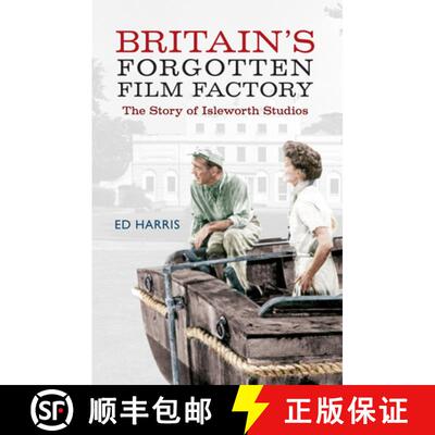 【3-4周达】Britain's Forgotten Film Factory: The Story of Isleworth Studios [9781445648224]