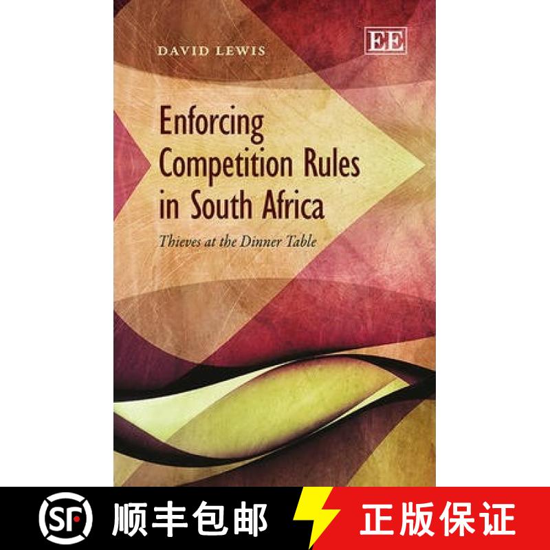 【3-4周达】Enforcing Competition Rules in South Africa: Thieves at the Dinner Table (In Association w... [9781781953747]