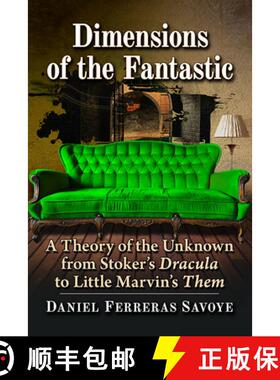 【3-4周达】Dimensions of the Fantastic : A Theory of the Unknown from Stoker's Dracula to Little Marv... [9781476689302]