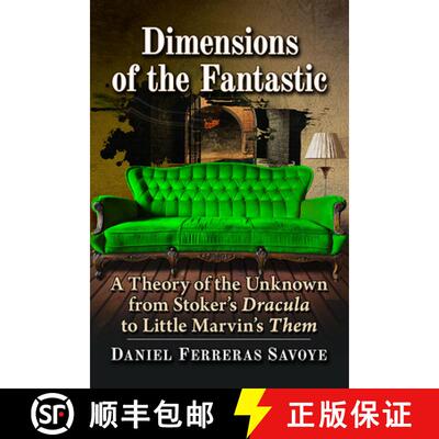【3-4周达】Dimensions of the Fantastic : A Theory of the Unknown from Stoker's Dracula to Little Marv... [9781476689302]