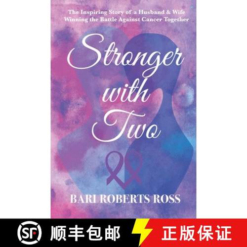 预订 Stronger with Two: The Inspiring True Story of a Husband and Wife Winning the Battle Against Can... [9781950681105]