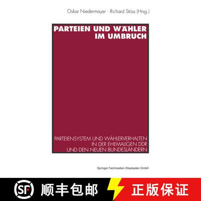 【3-4周达】Parteien und Wähler im Umbruch : Parteiensystem und Wählerverhalten in der ehemaligen DD... [9783531126487]