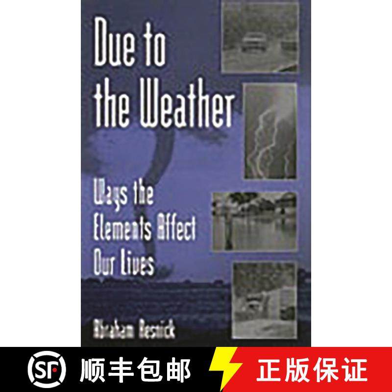 预订 Due to the Weather: Ways the Elements Affect Our Lives [9780313313448]