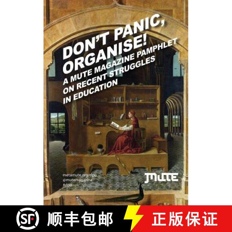 【3-4周达】Don't Panic, Organise!: A Mute Magazine Pamphlet on Recent Struggles in Education [9781906496548]