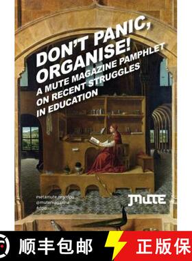 【3-4周达】Don't Panic, Organise!: A Mute Magazine Pamphlet on Recent Struggles in Education [9781906496548]
