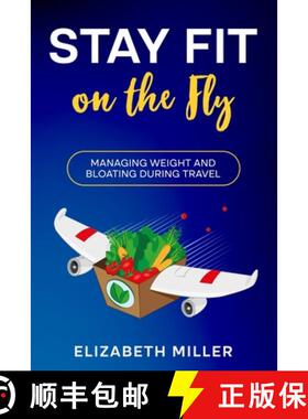 【3-4周达】Stay Fit on the Fly: Managing Weight and Bloating During Travel [9781456642853]