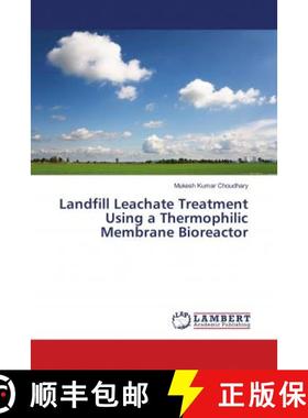 预订 Landfill Leachate Treatment Using a Thermophilic Membrane Bioreactor [9783659504006]