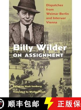 【3-4周达】Billy Wilder on Assignment: Dispatches from Weimar Berlin and Interwar Vienna [9780691241838]