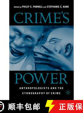 【3-4周达】Crime's Power: Anthropologists and the Ethnography of Crime [9781403961808]