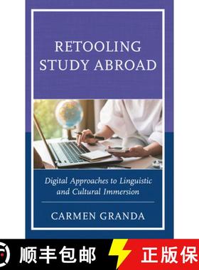 【3-4周达】Retooling Study Abroad : Digital Approaches to Linguistic and Cultural Immersion [9781793654588]