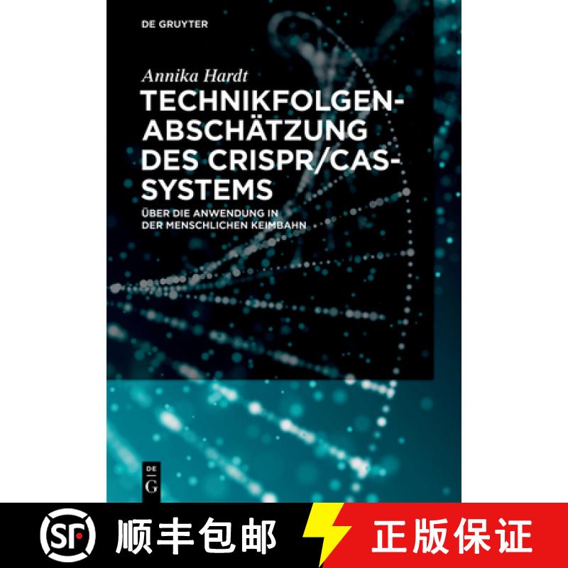 【3-4周达】Technikfolgenabschätzung des CRISPR/Cas-Systems：Über die Anwendung in der menschlichen ... [9783110621709]