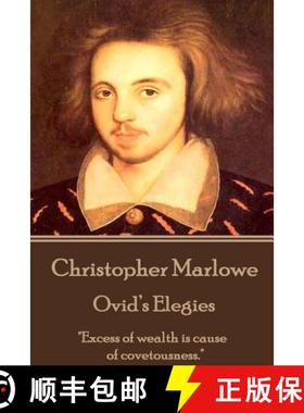【3-4周达】Christopher Marlowe - Ovid's Elegies: Excess of wealth is cause of covetousness. [9781785435133]
