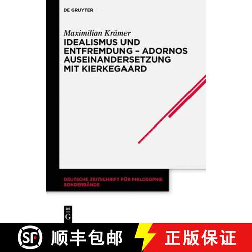 【3-4周达】精装 Idealismus und Entfremdung – Adornos Auseinandersetzung mit Kierkegaard [9783111009827]