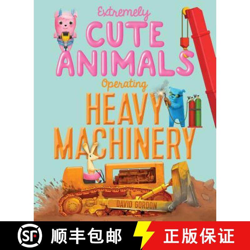 【3-4周达】Extremely Cute Animals Operating Heavy Machinery [9781416924418]