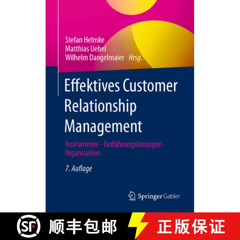 【3-4周达】Effektives Customer Relationship Management: Instrumente - Einführungskonzepte - Organisa... [9783658424107]