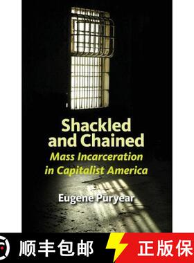 【3-4周达】Shackled and Chained: Mass Incarceration in Capitalist America [9780984122080]