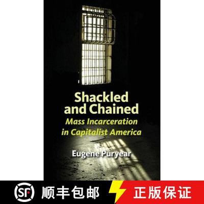 【3-4周达】Shackled and Chained: Mass Incarceration in Capitalist America [9780984122080]