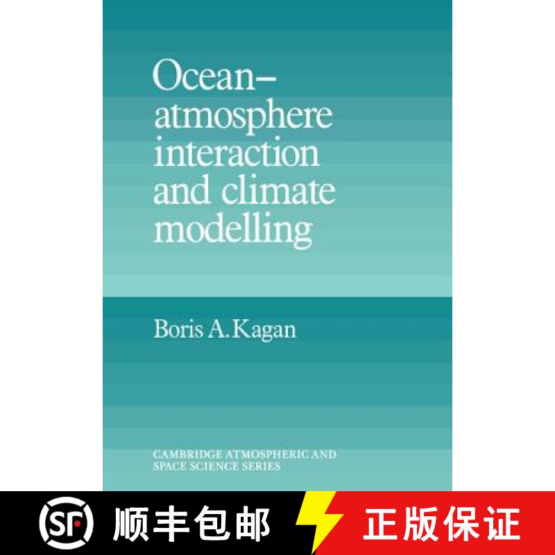 【3-4周达】Ocean Atmosphere Interaction and Climate Modeling: - Ocean Atmosphere Interaction and Clim... [9780521444453]