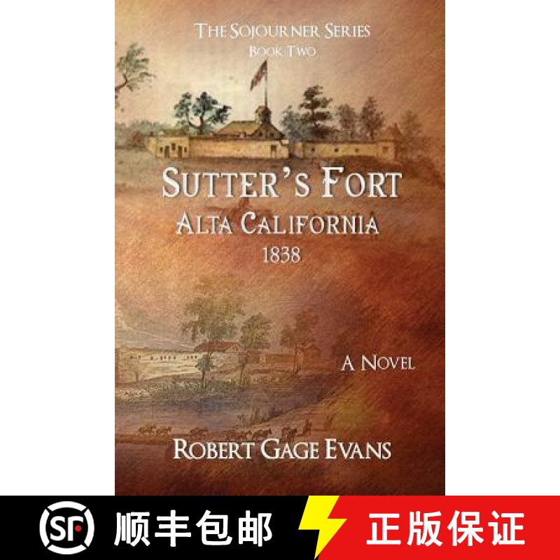 【3-4周达】Sutter's Fort: Alta California, 1838 [9780998342535]