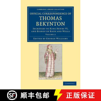 【3-4周达】Official Correspondence of Thomas Bekynton: Secretary to King Henry VI, and Bishop of Bath... [9781108048972]
