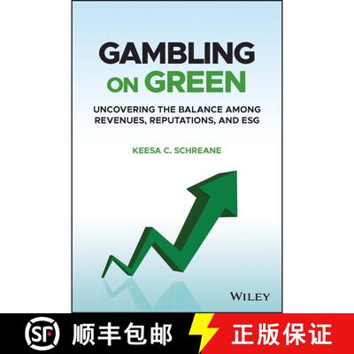 【3-4周达】精装 Gambling on Green: Uncovering the Balance among Re venues, Reputations, and ESG (Envi... [9781119892090]