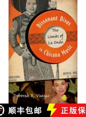 【3-4周达】Dissonant Divas in Chicana Music: The Limits of La Onda [9780816673162]