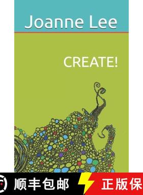 【3-4周达】CREATE! : Accessing Depth Creativity, Divine Guidance and Universal Wisdom at Will [9780990363125]