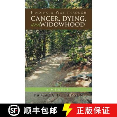 【3-4周达】Finding a Way through Cancer, Dying, and Widowhood: A Memoir [9781480804234]