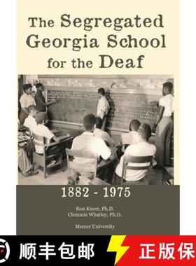 【3-4周达】The Segregated Georgia School for the Deaf: 1882-1975 [9781620065907]