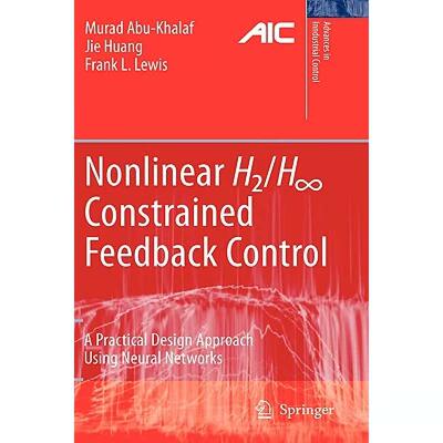 【4周达】Nonlinear H2/H-Infinity Constrained Feedback Control : A Practical Design Approach Using Neu... [9781846283499]