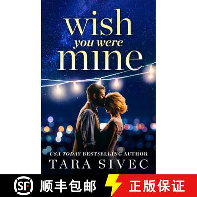 【3-4周达】Wish You Were Mine: A Heart-Wrenching Story about First Loves and Second Chances [9781478920175]