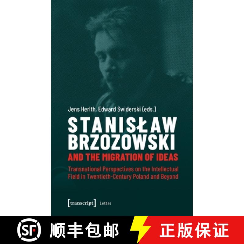 【3-4周达】Stanislaw Brzozowski and the Migration of Ideas – Transnational Perspectives on the Intel... [9783837646412]