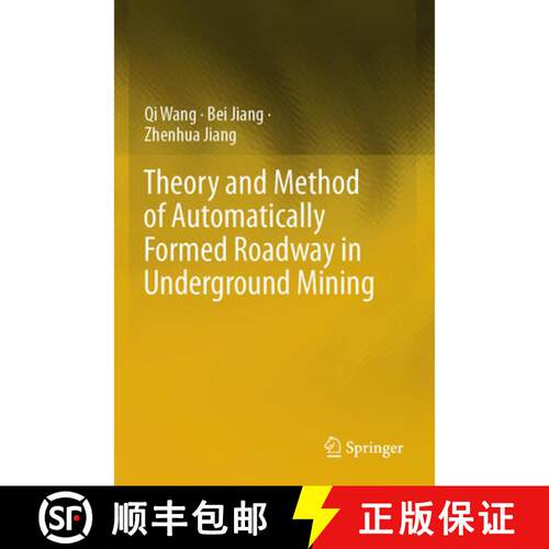 【3-4周达】Theory and Method of Automatically Formed Roadway in Underground Mining [9789819780846]