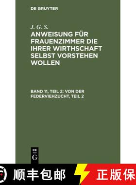 【3-4周达】Von Der Federviehzucht, Teil 2: Und Insbesondere Von Der Hühner- Tauben- Pfauen- Und Perl... [9783112349373]