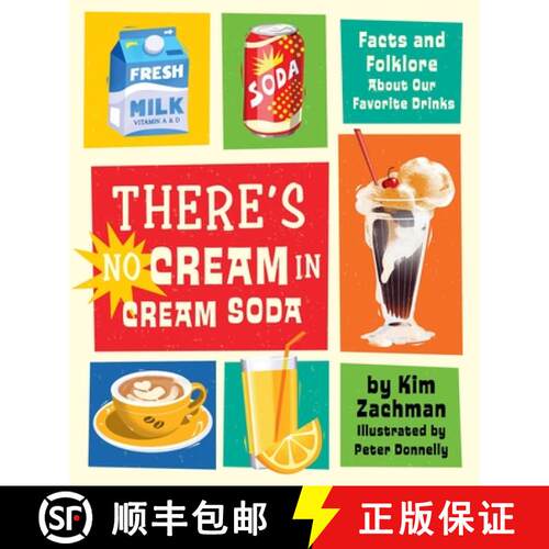 【3-4周达】精装 There's No Cream in Cream Soda: Facts and Folklore about Our Favorite Drinks [9780762481323]