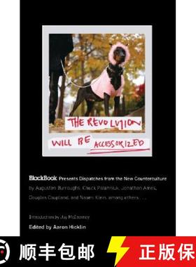 【3-4周达】The Revolution Will Be Accessorized: Blackbook Presents Dispatches from the New Countercul... [9780060847326]