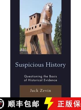 【3-4周达】Suspicious History : Questioning the Basis of Historical Evidence [9781475853162]