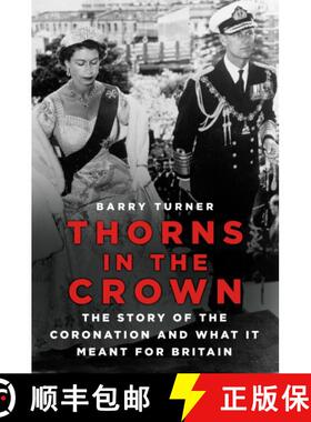 【3-4周达】Thorns in the Crown: The Story of the Coronation and what it Meant for Britain [9781803993218]