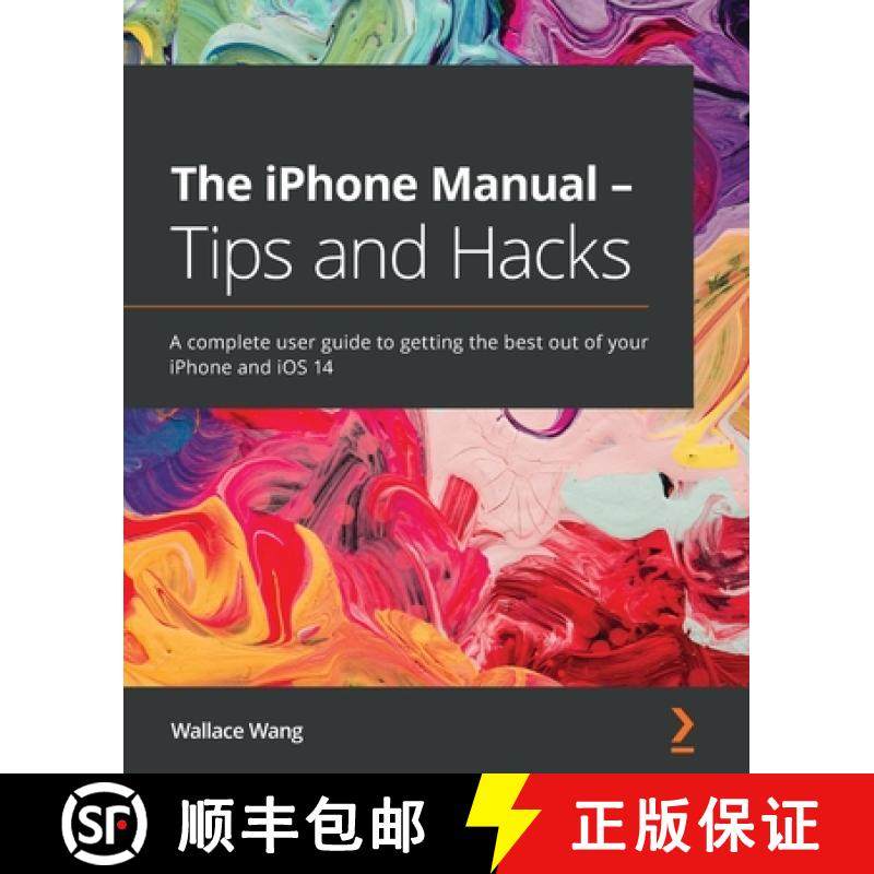 【3-4周达】The iPhone Manual - Tips and Hacks: A complete user guide to getting the best out of your ... [9781838641016]