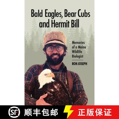 预订 Bald Eagles, Bear Cubs, and Hermit Bill: Memories of a Wildlife Biologist in Maine [9781952143458]