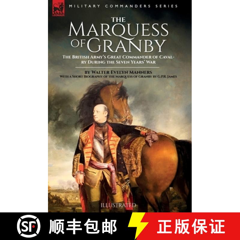【2-3周达】The Marquess of Granby: The British Army's Great Commander of Cavalry During the Seven Yea... [9781916535183]