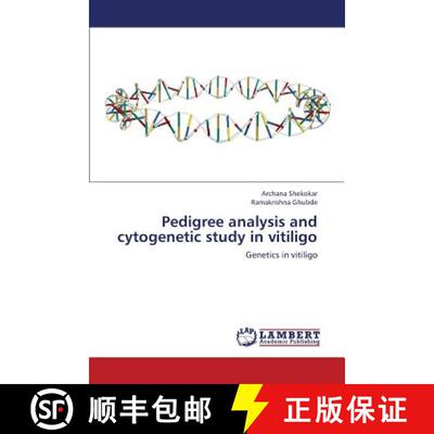 预订 Pedigree Analysis and Cytogenetic Study in Vitiligo [9783659202209]