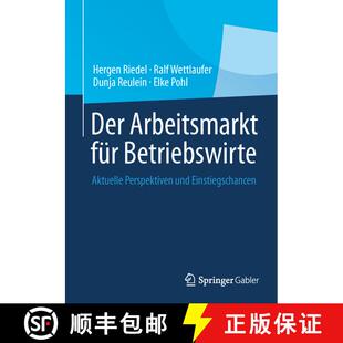 【3-4周达】Der Arbeitsmarkt für Betriebswirte : Aktuelle Perspektiven und Einstiegschancen [9783658037451]