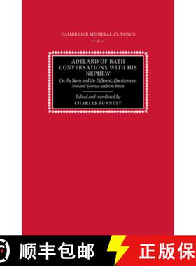 【3-4周达】Adelard of Bath, Conversations with his Nephew: On the Same and the Different, Questions o... [9780521397759]