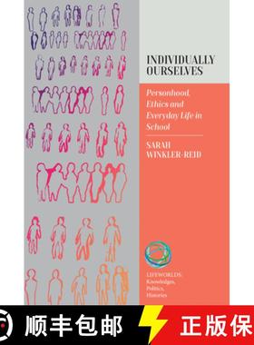 【3-4周达】Individually Ourselves: Personhood, Ethics, and Everyday Life in School [9781805391012]