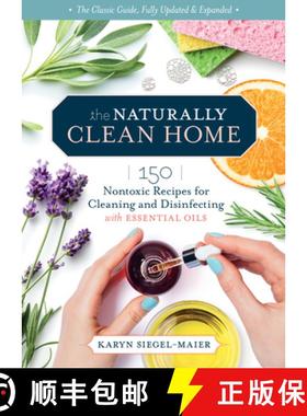 【3-4周达】The Naturally Clean Home, 3rd Edition: 150 Nontoxic Recipes for Cleaning and Disinfecting ... [9781635863796]