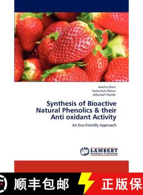 预订 Synthesis of Bioactive Natural Phenolics & their Anti oxidant Activity [9783845437798]