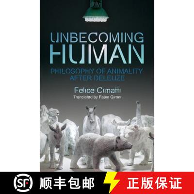 【3-4周达】精装 Unbecoming Human: Philosophy of Animality After Deleuze [9781474443395]
