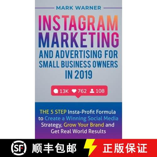 【3-4周达】Instagram Marketing and Advertising for Small Business Owners in 2019: The 5 Step Insta-Pr... [9781951999414]