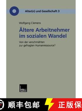 【3-4周达】Ältere Arbeitnehmer im sozialen Wandel : Von der verschmähten zur gefragten Humanressource? [9783810031860]